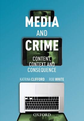 Clifford / White |  Media and Crime: Content, Context, and Consequence | Buch |  Sack Fachmedien