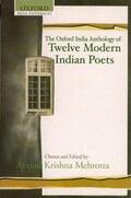 Mehrotra |  The Oxford India Anthology of Twelve Modern Indian Poets | Buch |  Sack Fachmedien