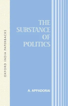 Appadorai |  The Substance of Politics | Buch |  Sack Fachmedien