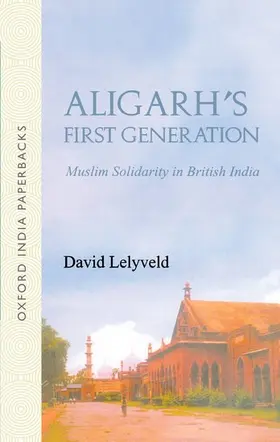 Lelyveld |  Aligarh's First Generation | Buch |  Sack Fachmedien