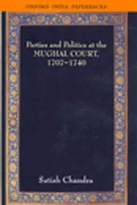 Chandra |  Parties and Politics at the Mughal Court, 1707-1740 | Buch |  Sack Fachmedien