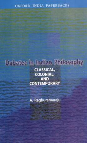 Raghuramaraju | Debates in Indian Philosophy | Buch | 978-0-19-569302-7 | sack.de