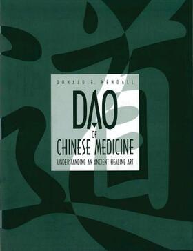 Kendall | Dao of Chinese Medicine | Buch | 978-0-19-592104-5 | sack.de