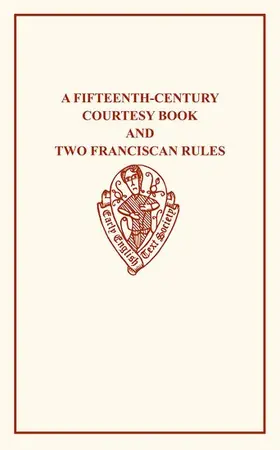 Chambers / Seton |  A Fifteenth-Century Courtesy Book, Ed. R. W. Chambers, and Two Fifteenth-Century Franciscan Rules, Ed. W. W. Seton | Buch |  Sack Fachmedien