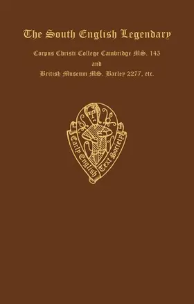 D'Evelyn / Mill |  The South English Legendary, Corpus Christi College Cambridge Ms. 145 and British Museum Ms. Harley 2277, with Variants from Bodley Ms. Ashmole 43 and British Museum Ms. Cotton Julius D. IX. Vol. I, Text | Buch |  Sack Fachmedien