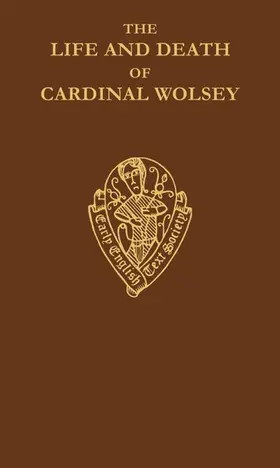 Sylvester |  The Life and Death of Cardinal Wolsey by George Cavendish | Buch |  Sack Fachmedien