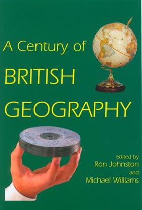 Johnston / Williams |  A Century of British Geography | Buch |  Sack Fachmedien