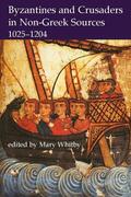 Whitby |  Byzantines and Crusaders in Non-Greek Sources, 1025-1204 | Buch |  Sack Fachmedien