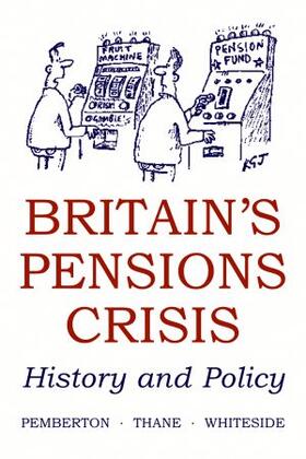 Pemberton / Thane / Whiteside | Britain's Pensions Crisis | Buch | 978-0-19-726385-3 | sack.de
