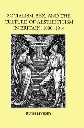 Livesey |  Socialism, Sex, and the Culture of Aestheticism in Britain, 1880-1914 | Buch |  Sack Fachmedien