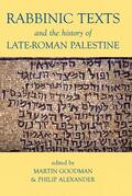 Goodman / Alexander |  Rabbinic Texts and the History of Late-Roman Palestine | Buch |  Sack Fachmedien