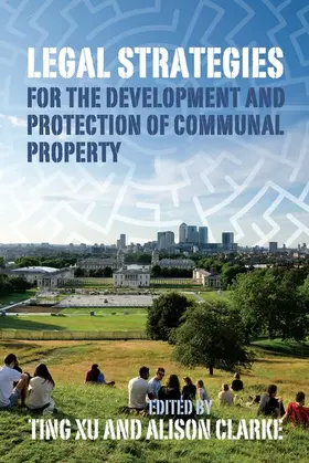 Xu / Clarke |  Legal Strategies for the Development and Protection of Communal Property | Buch |  Sack Fachmedien