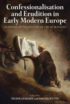 Hardy / Levitin |  Confessionalisation and Erudition in Early Modern Europe | Buch |  Sack Fachmedien