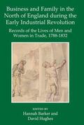 Barker / Hughes |  Business and Family in the North of England During the Early Industrial Revolution | Buch |  Sack Fachmedien
