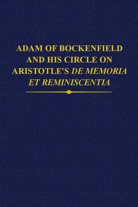 Brumberg-Chaumont / Poirel |  Adam of Bockenfield and His Circle on Aristotle's de Memoria Et Reminiscentia | Buch |  Sack Fachmedien