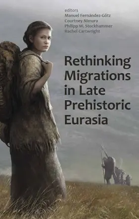 Fernández- Götz / Nimura / Stockhammer |  Rethinking Migrations in Late Prehistoric Eurasia | Buch |  Sack Fachmedien