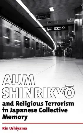 Ushiyama |  Âaum Shinriky&#333; And Religious Terrorism in Japanese Collective Memory. | Buch |  Sack Fachmedien