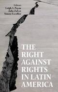 Payne / Zulver / Escoffier |  The Right Against Rights in Latin America | Buch |  Sack Fachmedien
