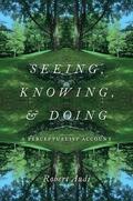 Audi |  Seeing, Knowing, and Doing | Buch |  Sack Fachmedien