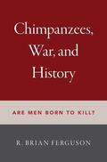 Ferguson |  Chimpanzees, War, and History | Buch |  Sack Fachmedien