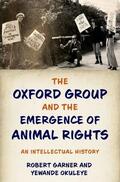 Garner / Okuleye |  The Oxford Group and the Emergence of Animal Rights | Buch |  Sack Fachmedien