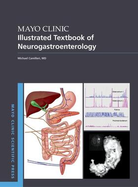 Camilleri |  Mayo Clinic Illustrated Textbook of Neurogastroenterology | Buch |  Sack Fachmedien