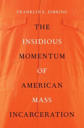 Zimring | Insidious Momentum of American Mass Incarceration | Buch | 978-0-19-751317-0 | sack.de