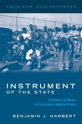 Harbert | Instrument of the State: A Century of Music in Louisiana's Angola Prison | Buch | 978-0-19-751750-5 | sack.de