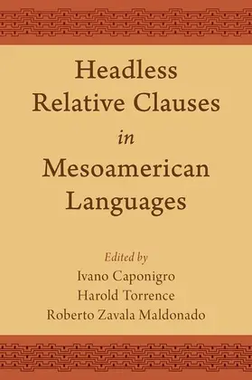 Caponigro / Torrence / Zavala Maldonado |  Headless Relative Clauses in Mesoamerican Languages | Buch |  Sack Fachmedien