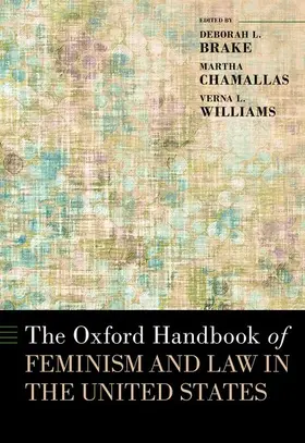 Brake / Chamallas / Williams |  The Oxford Handbook of Feminism and Law in the United States | Buch |  Sack Fachmedien