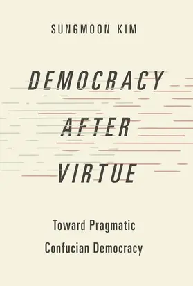 Kim | Democracy After Virtue | Buch | 978-0-19-752828-0 | www.sack.de