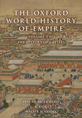 Bang / Bayly / Scheidel |  The Oxford World History of Empire | Buch |  Sack Fachmedien