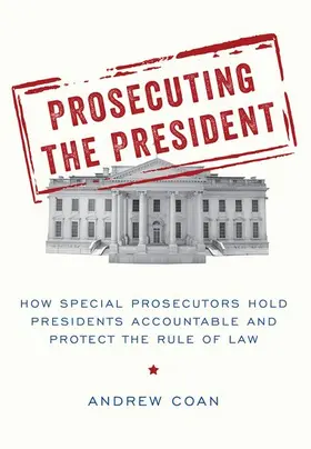 Coan |  Prosecuting the President | Buch |  Sack Fachmedien