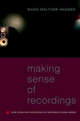 Walther-Hansen | Making Sense of Recordings | Buch | 978-0-19-753391-8 | sack.de