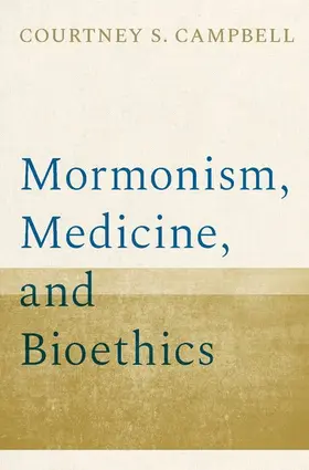 Campbell |  Mormonism, Medicine, and Bioethics | Buch |  Sack Fachmedien