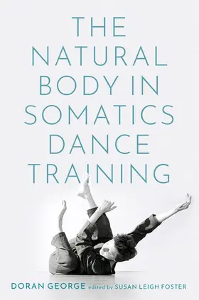 George / Foster |  Natural Body in Somatics Dance Training | Buch |  Sack Fachmedien