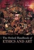 Harold |  The Oxford Handbook of Ethics and Art | Buch |  Sack Fachmedien