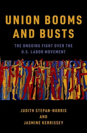 Stepan-Norris / Kerrissey |  Union Booms and Busts | Buch |  Sack Fachmedien