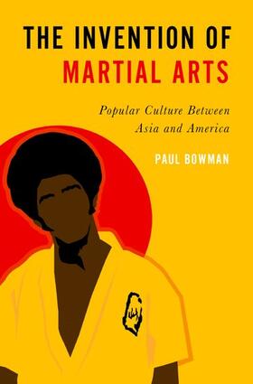 Bowman | INVENTION OF MARTIAL ARTS | Buch | 978-0-19-754033-6 | sack.de