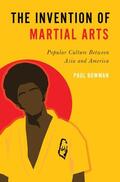 Bowman |  Invention of Martial Arts | Buch |  Sack Fachmedien