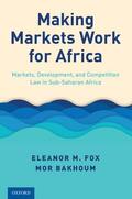 Fox / Bakhoum |  Making Markets Work for Africa | Buch |  Sack Fachmedien