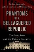 Skowronek / Dearborn / King |  Phantoms of a Beleaguered Republic | Buch |  Sack Fachmedien