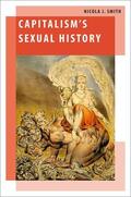 Smith |  Capitalism's Sexual History | Buch |  Sack Fachmedien