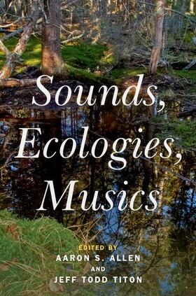 Allen / Titon | Sounds, Ecologies, Musics | Buch | 978-0-19-754664-2 | sack.de