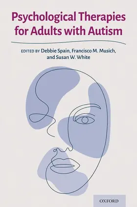 Spain / Musich / White | Psychological Therapies for Adults with Autism | Buch | 978-0-19-754846-2 | sack.de