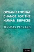 Packard |  Organizational Change for the Human Services | Buch |  Sack Fachmedien