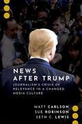 Carlson / Lewis / Robinson |  News After Trump | Buch |  Sack Fachmedien