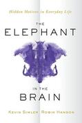 Simler / Hanson |  The Elephant in the Brain | Buch |  Sack Fachmedien