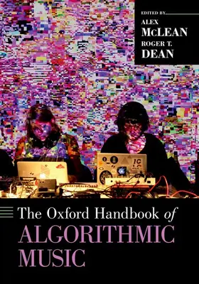 Mclean / McLean / Dean |  The Oxford Handbook of Algorithmic Music | Buch |  Sack Fachmedien