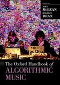 McLean / Dean |  The Oxford Handbook of Algorithmic Music | Buch |  Sack Fachmedien